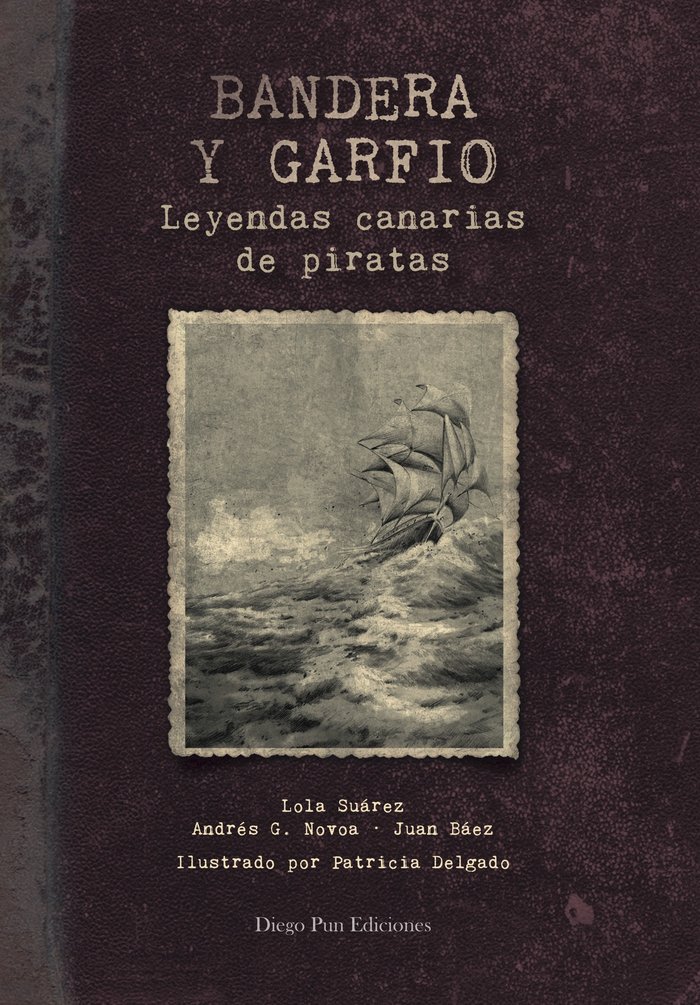 bandera y garfio. leyendas canarias de piratas, de Suárez Suárez, Lola | portada del libro