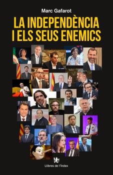 La independència i els seus enemics, de Gafarot Monjo, Marc | portada del libro