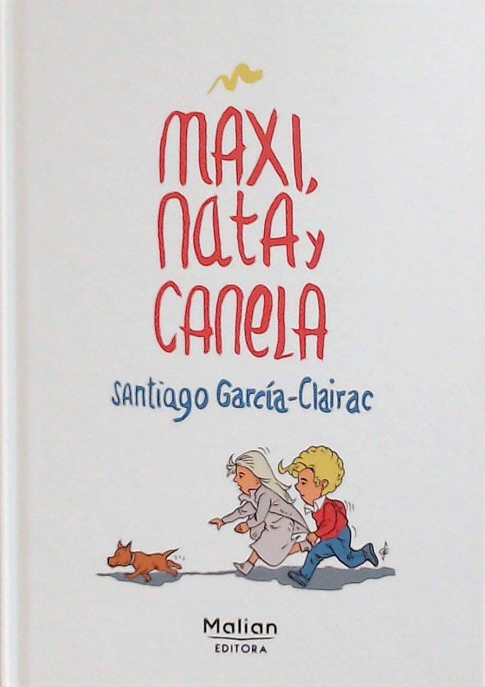 MAXI, NATA Y CANELA, de GARCIA-CLAIRAC, SANTIAGO | portada del libro
