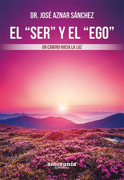 EL "SER" Y EL "EGO", de Aznar Sánchez, Dr. José | portada del libro