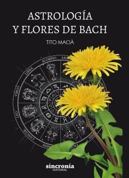 ASTROLOGIA Y FLORES DE BACH, de MACIA,TITO | portada del libro