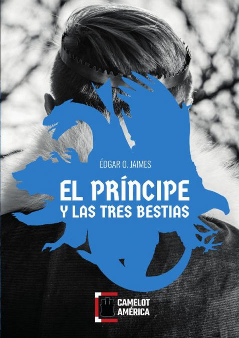 EL PRÍNCIPE Y LAS TRES BESTIAS, de Édgar OJaimes | portada del libro