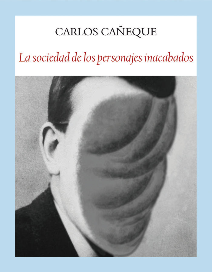 La sociedad de los personajes inacabados, de Cañeque Solá, Carlos | portada del libro