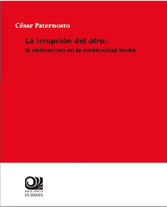 La irrupción del otro: la abstracción en la modernidad tardía, de PATERNOSTO | portada del libro