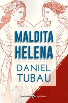 Maldita Helena, de Tubau, Daniel | portada del libro