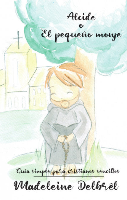 Alcide o el pequeño monje, de DELBRÊL | portada del libro