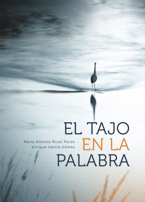 EL TAJO EN LA PALABRA, de GARCIA GOMEZ, ENRIQUE | portada del libro