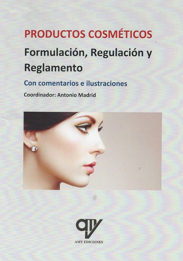 Regulación y reglamento de los productos cosméticos, de Madrid Vicente, Antonio | portada del libro