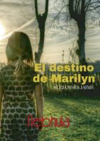 El destino de Marilyn, de ALEJANDRA JAIME | portada del libro