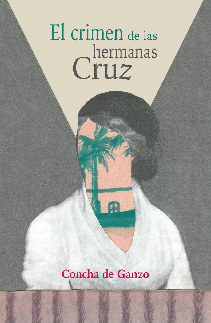 EL CRIMEN DE LAS HERMANAS CRUZ, de De Ganzo, Concha | portada del libro