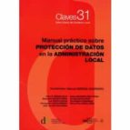 Manual práctico sobre PROTECCIÓN DE DATOS en la ADMINISTRACIÓN LOCAL, de PEDRO E. BERNAD SILVA | portada del libro
