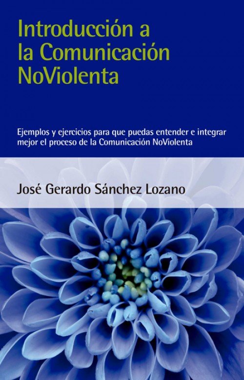 Introducción a la Comunicación NoViolenta, de Sánchez Lozano, José Gerardo | portada del libro