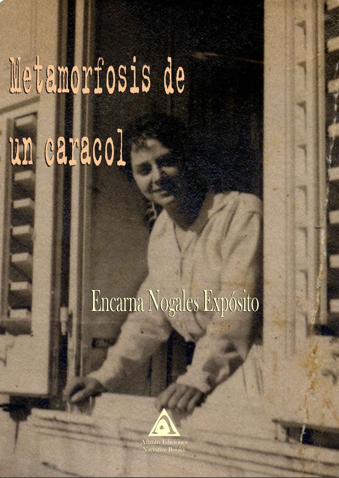 Metamorfosis de un caracol, de Nogales Expósito, Encarna | portada del libro