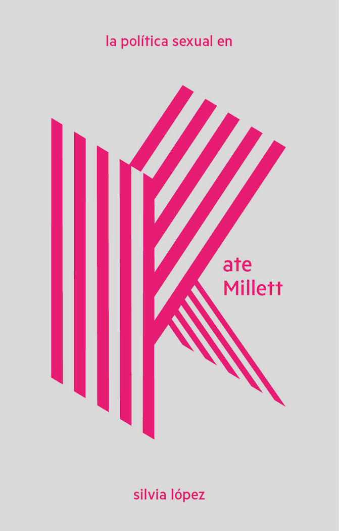 La política sexual en Kate Millett, de López, Silvia | portada del libro