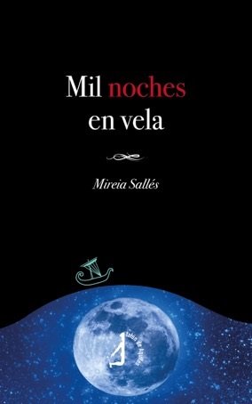 Mil noches en vela, de Sallés Navarro, Mirella | portada del libro