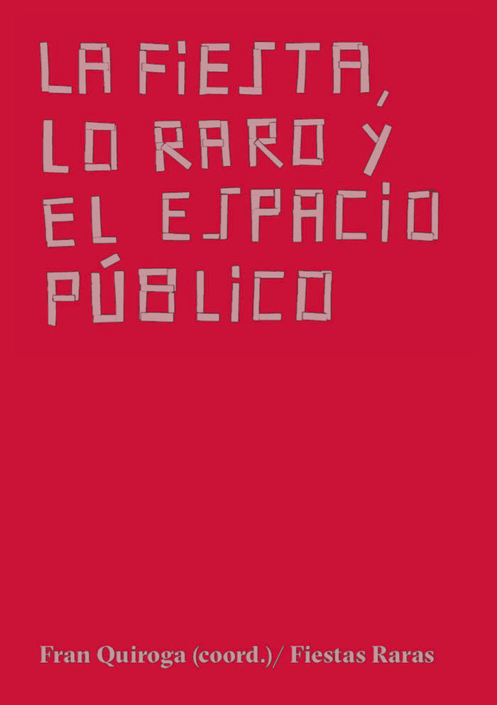 LA FIESTA LO RARO Y EL ESPACIO PUBLICO, de AA.VV. | portada del libro