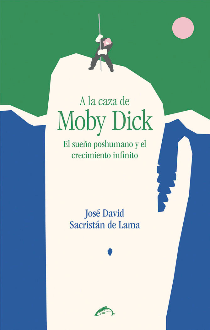 A la caza de Moby Dick, de Sacristán de Lama, José David | portada del libro