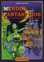 Mundos Fantásticos, de FRANCISCO TAPIA FUENTES | portada del libro