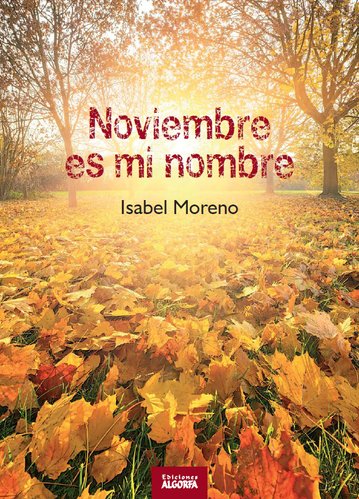 Noviembre es mi nombre, de Moreno Sánchez, Isabel | portada del libro