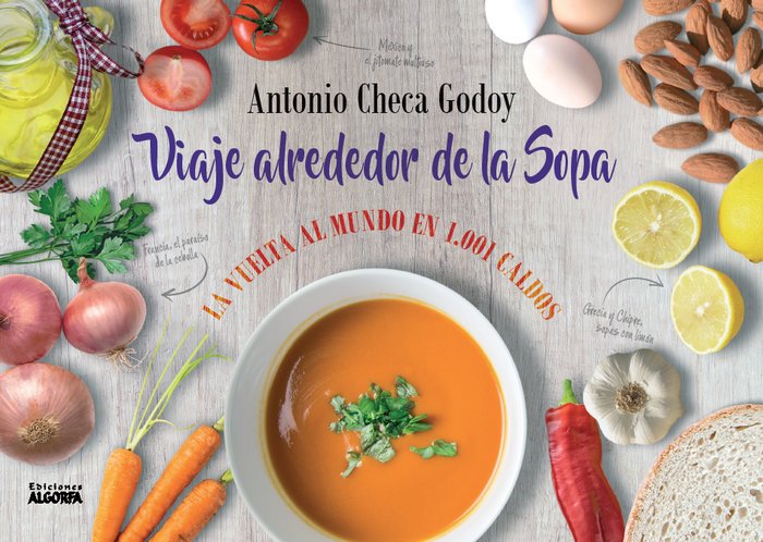 Viaje alrededor de la sopa, de Checa Godoy, Antonio | portada del libro
