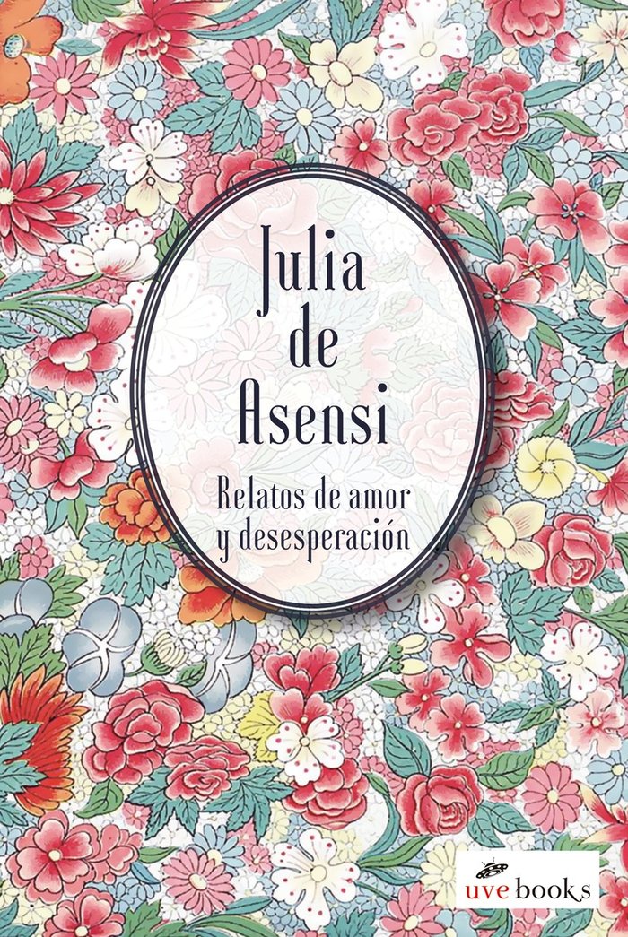 Relatos de amor y desesperación, de DE ASENSI, JULIA | portada del libro