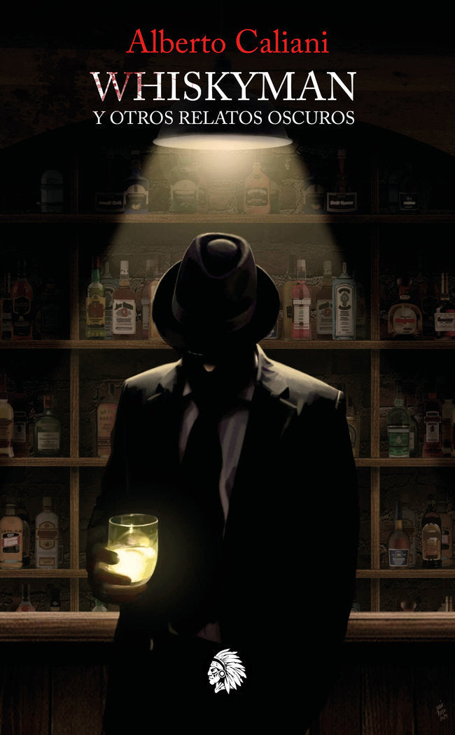 Whiskyman y otras historias oscuras, de Caliani, Alberto | portada del libro