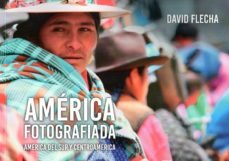 América Fotografiada (América del Sur y Centroamérica), de Flecha, David | portada del libro