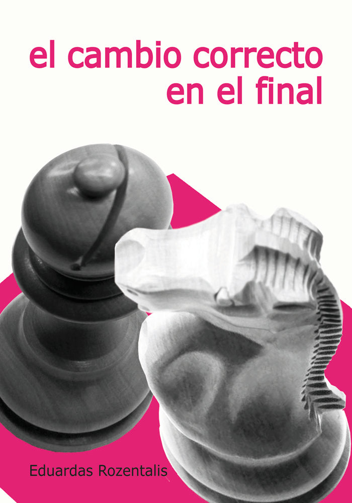El Cambio Correcto en el Final, de Rozentalis, Eduardas | portada del libro