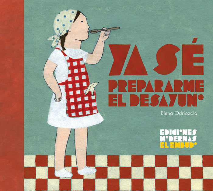 YA SÉ PREPARARME EL DESAYUNO, de ODRIOZOLA BELÁSTEGUI, ELENA | portada del libro