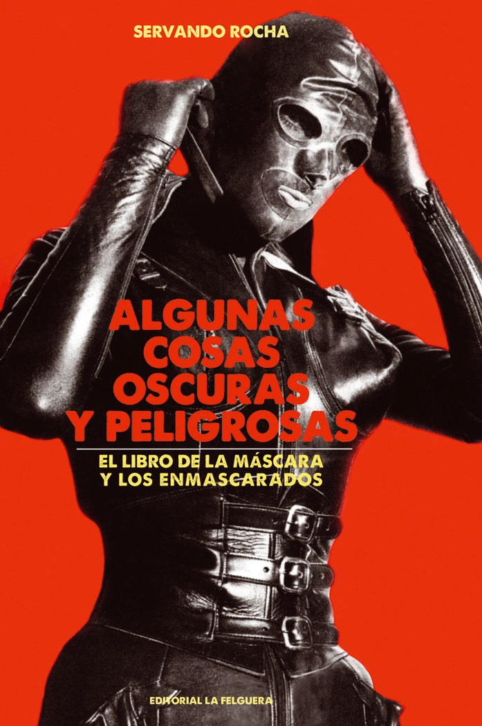 ALGUNAS COSAS OSCURAS Y PELIGROSAS, de ROCHA,SERVANDO | portada del libro
