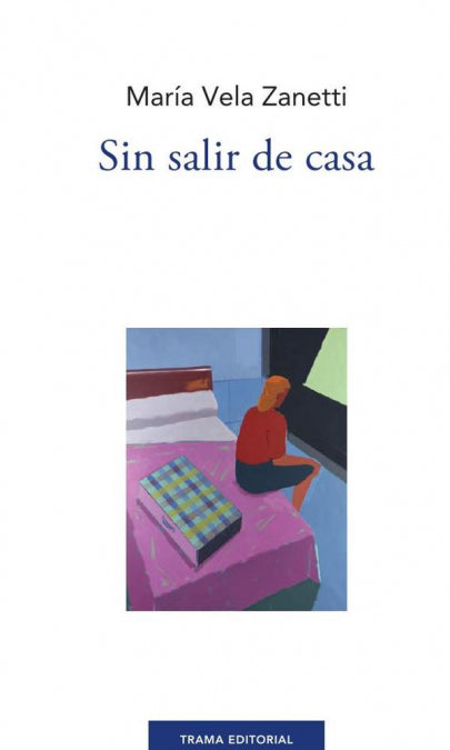 Sin salir de casa, de Vela Zanetti, María | portada del libro