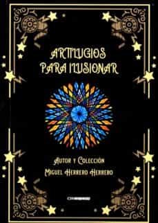 Artilugios para ilusionar, de Herrero Herrero, Miguel | portada del libro