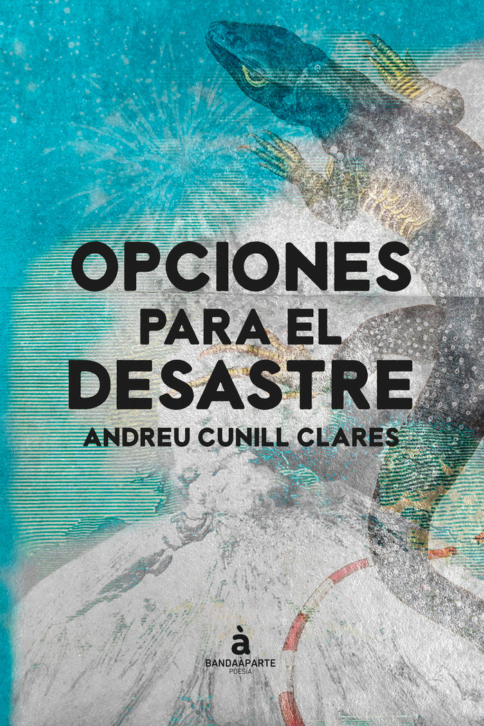 OPCIONES PARA EL DESASTRE, de CUNILL CLARES, ANDREU | portada del libro