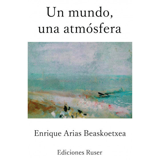 Un mundo, una atmósfera, de Arias Beaskoetxea, Enrique | portada del libro