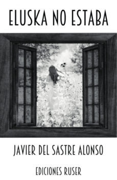 Eluska no estaba, de Del Sastre Alonso, Javier | portada del libro