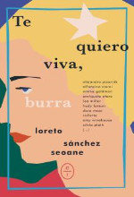 TE QUIERO VIVA, BURRA, de SANCHEZ SEOANE, LORETO | portada del libro