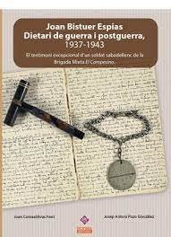JOAN BISTUER ESPIAS - DIETARI DE GUERRA I POSTGUERRA ( 1937-1943, de JOAN COMASOLIVAS I JOSEP ANTONI POZO | portada del libro