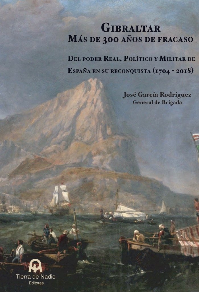 Gibraltar. Más de 300 años de fracaso, de García Rodríguez, José | portada del libro