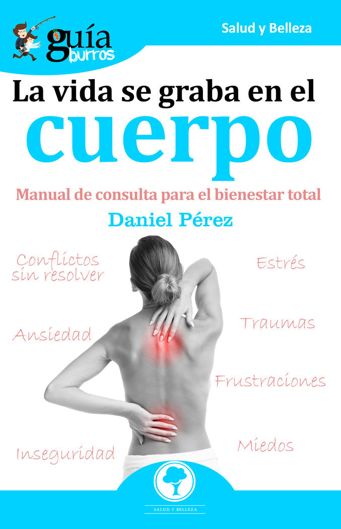 GuíaBurros La vida se graba en el cuerpo, de Pérez | portada del libro