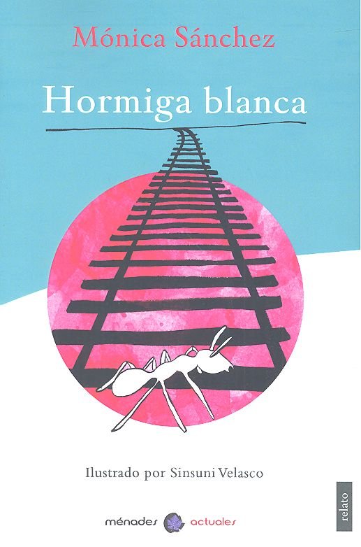 Hormiga blanca, de Sánchez, Mónica | portada del libro