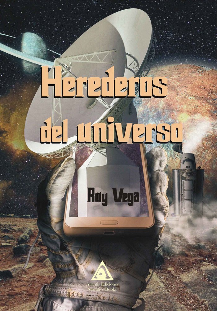 Herederos del universo, de Vega, Ruy | portada del libro