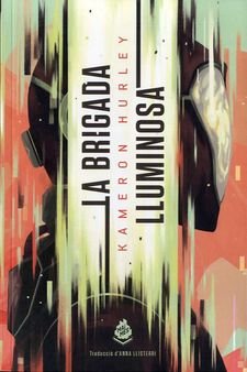 La Brigada Lluminosa, de Hurley, Kameron | portada del libro