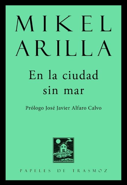 En la ciudad sin mar, de Arilla, Mikel | portada del libro
