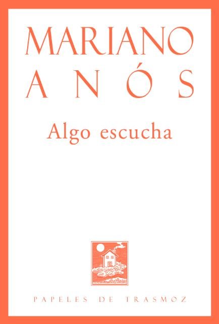 Algo escucha, de Anós Lafuente, Mariano | portada del libro