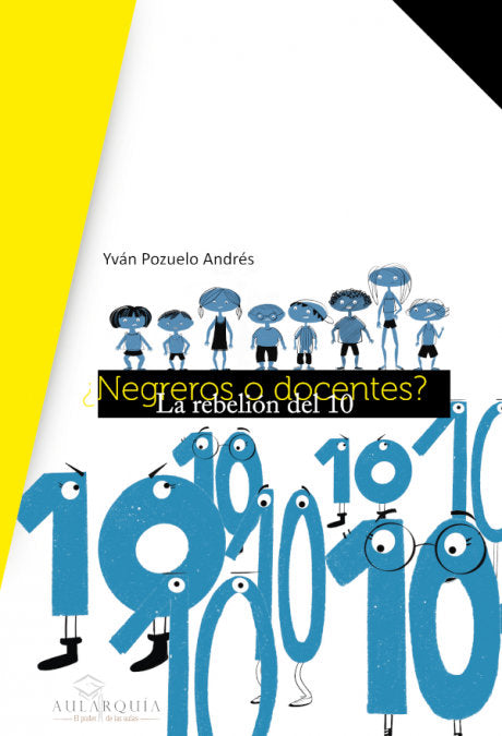¿Negreros o docentes? La rebelión del 10, de Varios autores | portada del libro