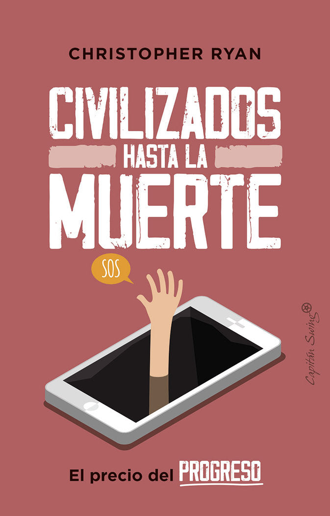 Civilizados hasta la muerte, de Ryan, Christopher | portada del libro