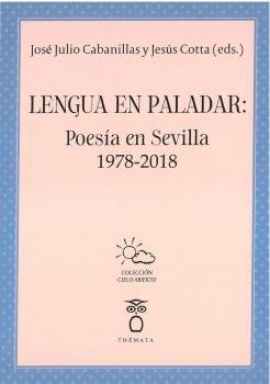 Lengua en paladar: Poesía en Sevilla 1978-2018, de CABANILLAS,, JOSE JULIO | portada del libro