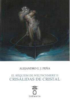 El Réquiem de Weltschmerz II. Crisálidas de cristal, de González Jiménez-Peña, Alejandro | portada del libro