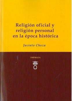 Religión oficial y religión personal en la época histórica, de Choza, Jacinto | portada del libro