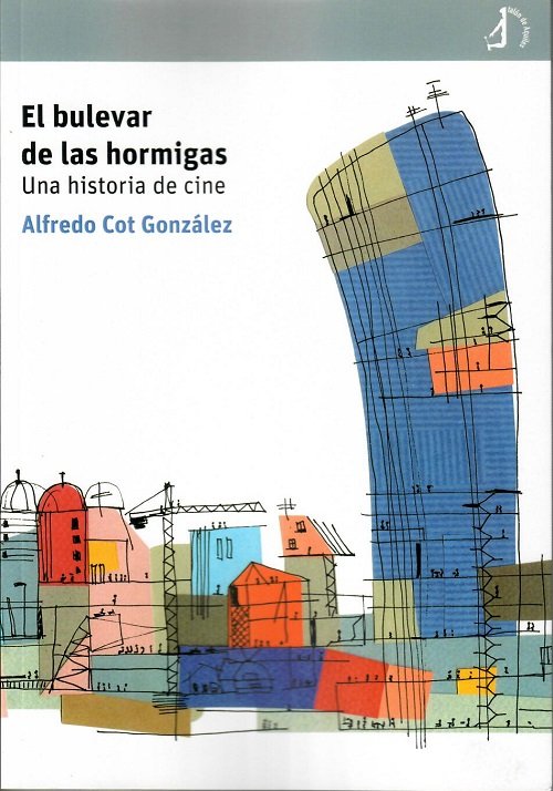 El bulevar de las hormigas, de Cot Gonzalez, Alfredo | portada del libro
